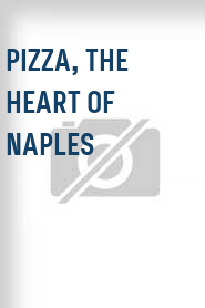 Pizza, the heart of Naples