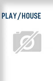 Play/House