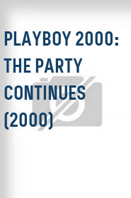 Playboy 2000: The Party Continues (2000)