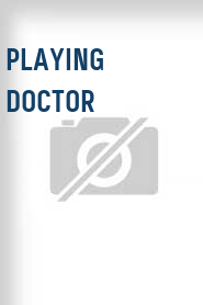 Playing Doctor