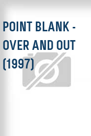 Point Blank - Over and Out (1997)