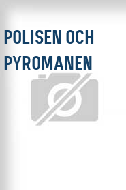 Polisen och pyromanen