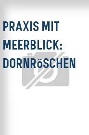 Praxis mit Meerblick: Dornröschen