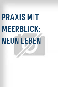 Praxis mit Meerblick: Neun Leben