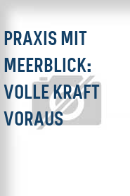 Praxis mit Meerblick: Volle Kraft voraus
