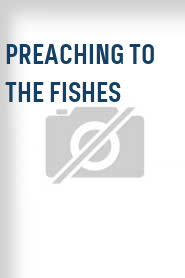 Preaching to the Fishes