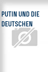 Putin und die Deutschen