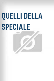 Quelli della speciale
