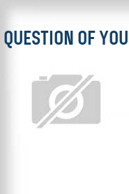 Question of you