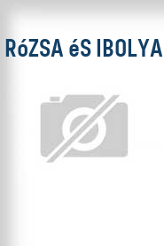 Rózsa és Ibolya