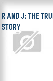 R and J: The True Story