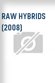 Raw Hybrids (2008)