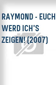 Raymond - Euch werd ich's zeigen! (2007)