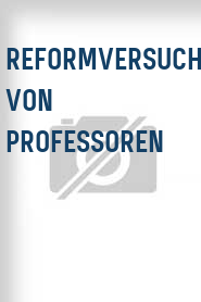 Reformversuche von Professoren