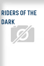 Riders of the Dark