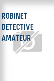 Robinet detective amateur