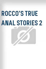 Rocco's True Anal Stories 2
