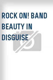 Rock On! Band Beauty in Disguise