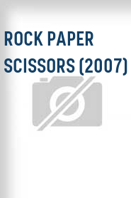 Rock Paper Scissors (2007)