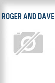 Roger and Dave
