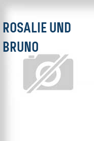 Rosalie und Bruno