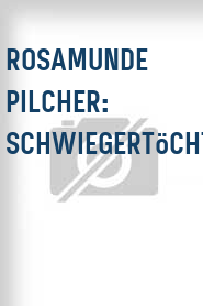 Rosamunde Pilcher: Schwiegertöchter