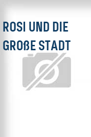 Rosi und die große Stadt