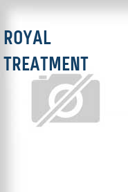 Royal Treatment