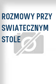 Rozmowy przy swiatecznym stole