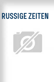 Russige Zeiten