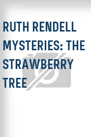 Ruth Rendell Mysteries: The Strawberry Tree