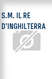 S.M. il Re d'Inghilterra