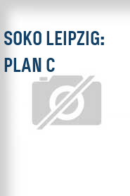 SOKO Leipzig: Plan C