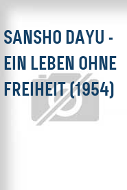 Sansho Dayu - Ein Leben ohne Freiheit (1954)