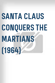 Santa Claus Conquers the Martians (1964)