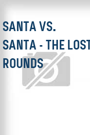Santa vs. Santa - The Lost Rounds