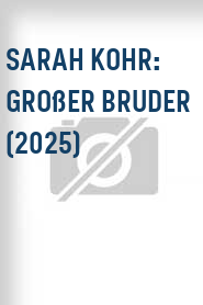 Sarah Kohr: Großer Bruder (2025)