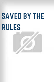 Saved by the Rules