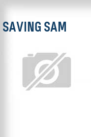 Saving Sam