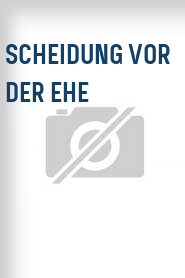 Scheidung vor der Ehe