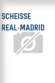 Scheisse Real-Madrid