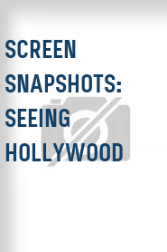 Screen Snapshots: Seeing Hollywood