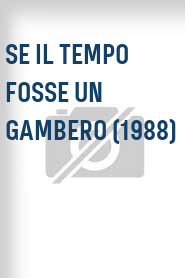 Se il tempo fosse un gambero (1988)