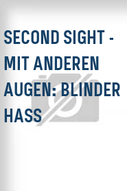 Second Sight - Mit anderen Augen: Blinder Hass
