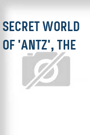 Secret World of 'Antz', The 
