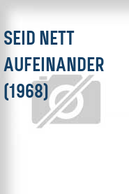 Seid nett aufeinander (1968)