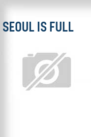 Seoul Is Full