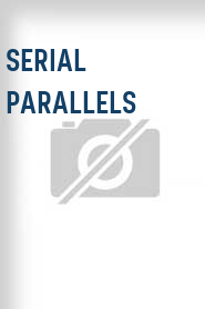Serial Parallels