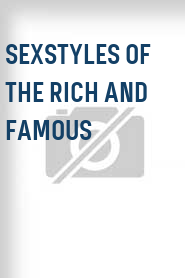 Sexstyles of the Rich and Famous