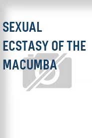 Sexual Ecstasy of the Macumba